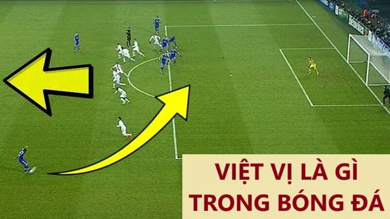 Tìm hiểu việt vị là gì trong bóng đá?