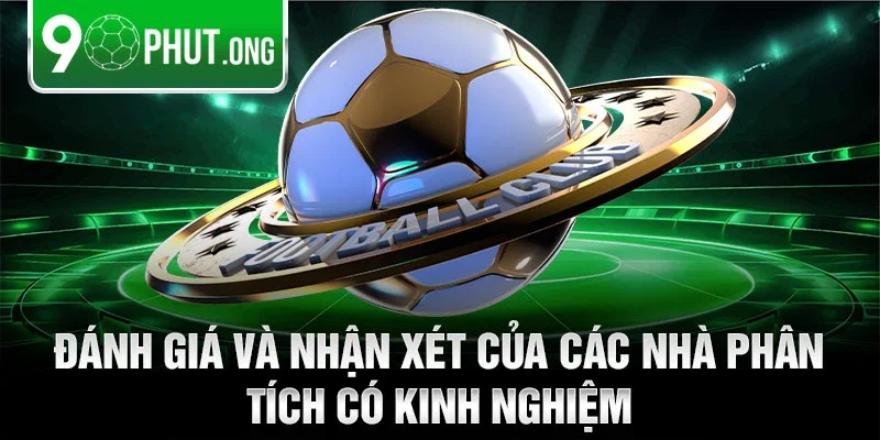 Đánh giá và nhận xét của các nhà phân tích có kinh nghiệm